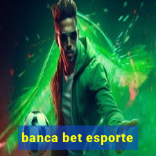 banca bet esporte